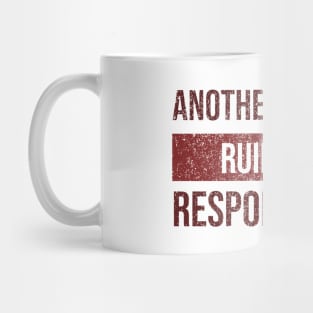 Another Fine Day Ruined By Responsibility Mug